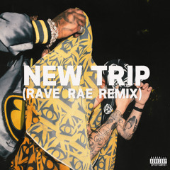 Quavo, Yeat, & BNYX - NEW TRIP - Rave Rae Remix