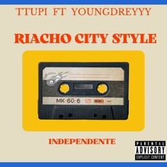 ttupi - riachocitystyle ft youngdreyyy