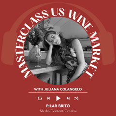 Ep. 2448 Juliana Colangelo interviews Pilar Brito | Masterclass US Wine Market