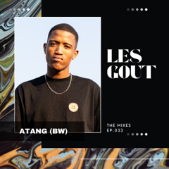 EP.033: ATANG (BW)