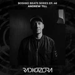 ANDREW TILL | Boshke Beats Series Ep. 46 | 03/06/2022