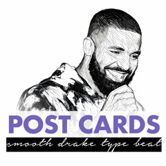 POST CARDS (Drake x Smooth Rap Type Beat)