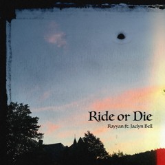Rayyan ft. Jaclyn Bell - Ride Or Die