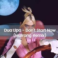 Dua Lipa - Don't Start Now (Malrang Remix)