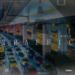 L.A. Kush - Traffic