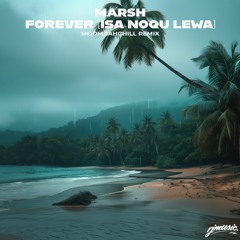 Joe Briz ft. Mi Santana - Forever (Isa Noqu Lewa)[Marsh MoombahChill Remix]
