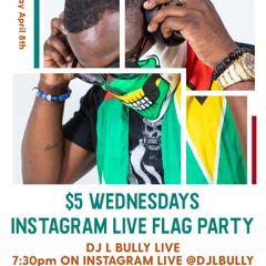 $5 Wednesdays Instagram Live Party @DJLBULLY 4.8.20