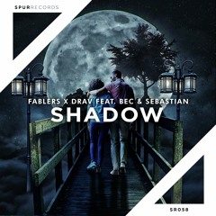 Fablers X DRAV feat. Bec & Sebastian - Shadow