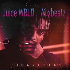 Cigarettes - Juice WRLD (Auxbeatz Re-Flip)FREE DOWNLOAD