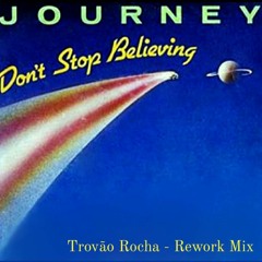 Journey - Don't Stop Believing (Trovão Rocha Rework Mix) Extremix/ Restructure.