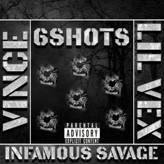 6SHOTS ft. Infamous Savage x Lil Vex (Prod. Infamous Savage)