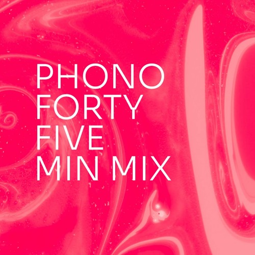 Phono 45min mix