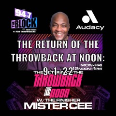 MISTER CEE THE RETURN OF THE THROWBACK AT NOON 94.7 THE BLOCK NYC 9/1/22