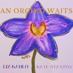 An Orchid Waits (Feat. lyrics by Liz Petty)