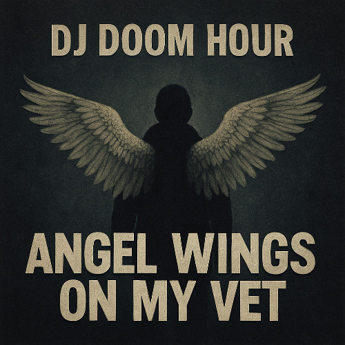 DJ Doom Hour · Angel Wings On My Vet
