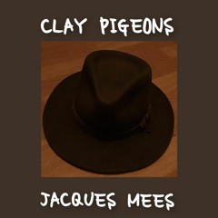Clay Pigeons - Jacques Mees