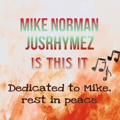 Mike Norman & JusRhymez - Is This It (Re-Release, College single 2012)