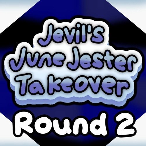Jevil's June Jester Takeover (Round 2)