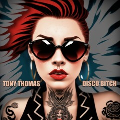 PREMIER - TONY THOMAS - DISCO BITCH