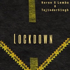 Lockdown - Karan S Lamba x Taj1nderS1ngh