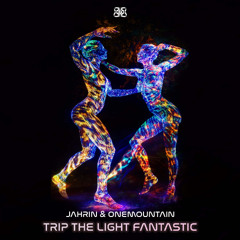 Jahrin & oneMountain - Trip the Light Fantastic