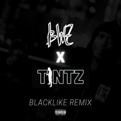 Tintz - Blacklike (BWZ Remix)