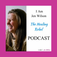 I Am Jen Wilson, The Healing Rebel with Emma Tomms Jot Prem Yoga
