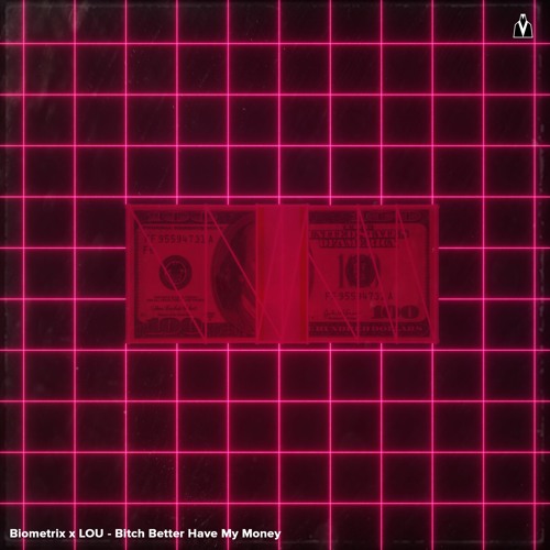 Biometrix X LOU - Bitch Better Have My Money
