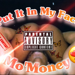 Mo'Money x Put It In My Face(Prod by.TnTXD)