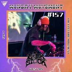 LOCKSTOCK Guest Mix - Monday Movement (#157)