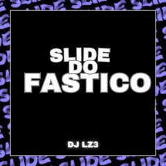 SLIDE DO FASTICO