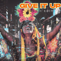 Give it up (Deck-R edit)
