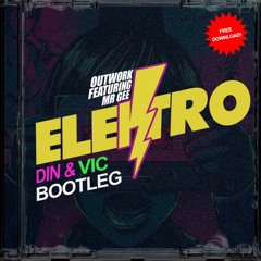 Outwork - Electro (Din & Vic Bootleg)