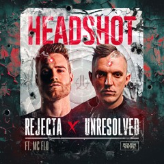 Rejecta & Unresolved ft. MC Flo - Headshot | Official Preview [OUT NOW]