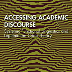 [GET] EPUB 🗂️ Accessing Academic Discourse: Systemic Functional Linguistics and Legi