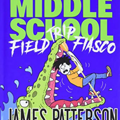 [VIEW] EPUB 📤 Middle School: Field Trip Fiasco (Middle School, 13) by  James Patters