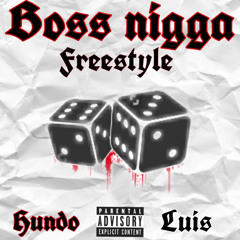 Boss n*gga freestyle ft. Luis(prodRjTheBandit)