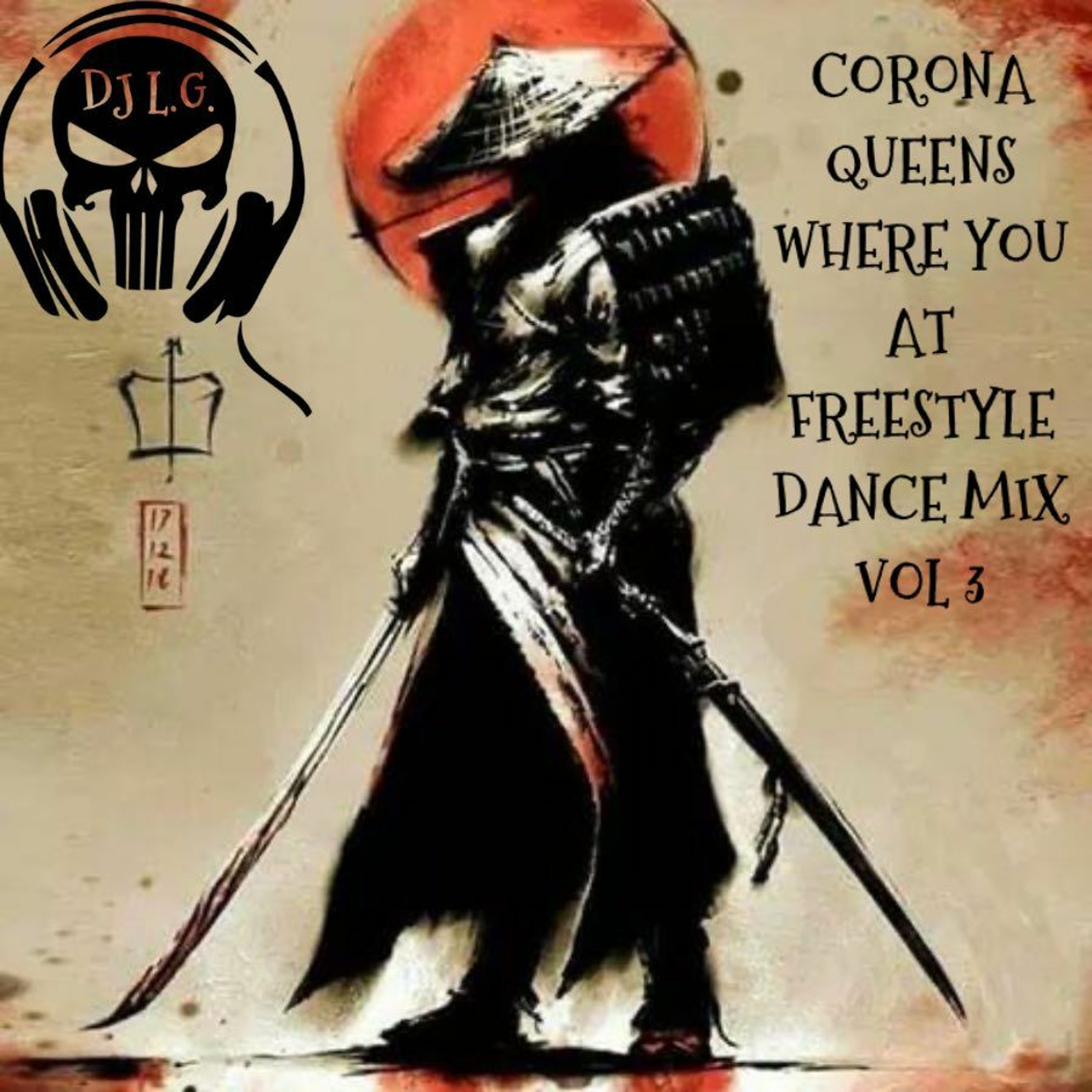 DJ L.G MIX CORONA QUEENS WHERE YOU AT FREESTYLE DANCE MIX VOL 3 episode artwork