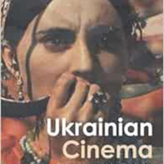 ACCESS PDF 📨 Ukrainian Cinema: Belonging and Identity during the Soviet Thaw (KINO -