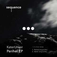 PREMIERE: KaterUnser - Perihel (Original Mix) [sequence music]
