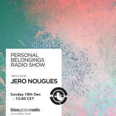 Personal Belongings Radioshow 105 @ Ibiza Global Radio Mixed By Jero Nougues