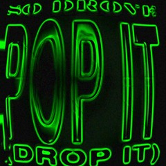 Pop It (Drop It)