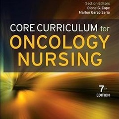 ~Read~[PDF] Core Curriculum for Oncology Nursing - Oncology Nursing Society (Editor),Jeannine M