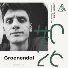 Groenendal - CABANA MUSIC SESSIONS #26