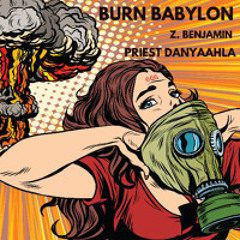 Burn Babylon ft Priest Danyaahla