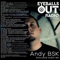 Eyeballs Out Radio 069 [Incl. Andy BSK Guest Mix]