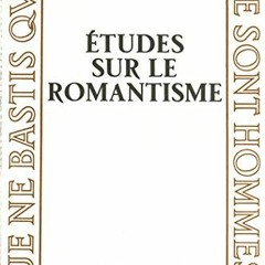 DOWNLOAD PDF 🗃️ Etudes sur le romantisme (PIERRES VIVES) (French Edition) by  Jean-P
