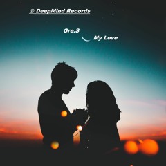 Gre.S - My Love (Original Mix)