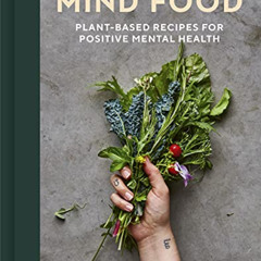 download KINDLE 📃 Mind Food: Plant-based recipes for positive mental health by  Laur