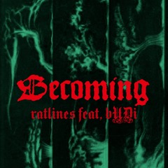 Becoming by Ratlines feat. bUDi